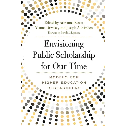 Envisioning Public Scholarship for Our Time: Models for Higher Education Researchers