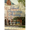 Ulwich Preparatory Academy: The Complete Set