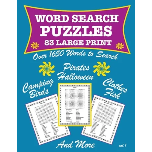 83 Large Print Word Search Puzzles Birds Fish Halloween Pirates and More vol 1: Teens and Adults Have Fun Engaging Your Mind As You Hunt And Seek For