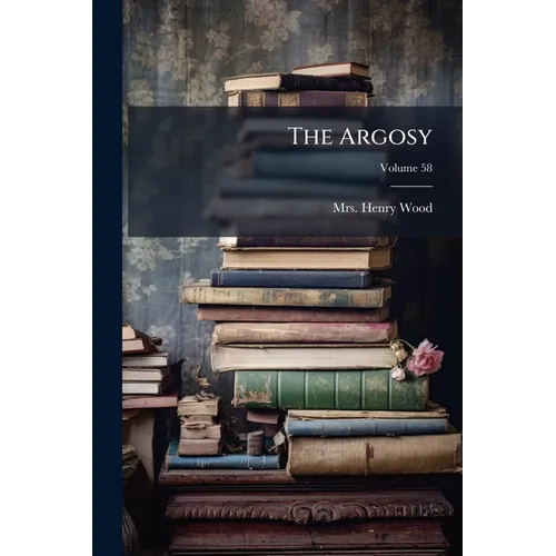 The Argosy; Volume 58
