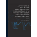 A Study of the Parameters Controlling the Switching Times of a Junction Transistor Operating in the Saturated Region.
