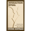 Interaction Ritual: Essays on Face-to-Face Behavior