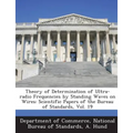 Theory of Determination of Ultra-Radio Frequencies by Standing Waves on Wires: Scientific Papers of the Bureau of Standards, Vol. 19