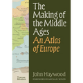 The Making of the Middle Ages: An Atlas of Europe