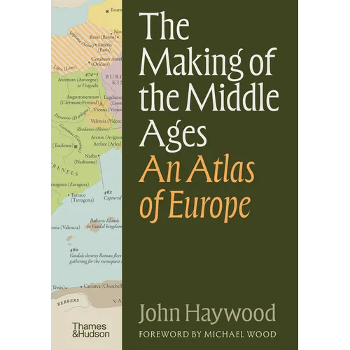 The Making of the Middle Ages: An Atlas of Europe