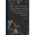 The Thaxton Reunion, and a Brief Sketch of the Thaxton Family