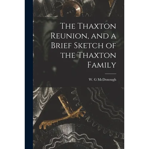 The Thaxton Reunion, and a Brief Sketch of the Thaxton Family