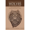 Forgotten Wolves of Wilkinaland: A New Etymology Hypothesis for the Wilkinson Surname (and Variants) in England, Ireland, Scotland, and Wales