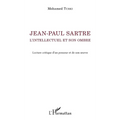 Jean-Paul Sartre. L'intellectuel et son ombre: Lecture critique d'un penseur et de son oeuvre