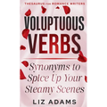 Voluptuous Verbs: Synonyms to Spice up Your Steamy Scenes