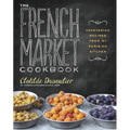 The French Market Cookbook: Vegetarian Recipes from My Parisian Kitchen