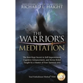 The Warrior's Meditation: The Best-Kept Secret in Self-Improvement, Cognitive Enhancement, and Stress Relief, Taught by a Master of Four Samurai Arts
