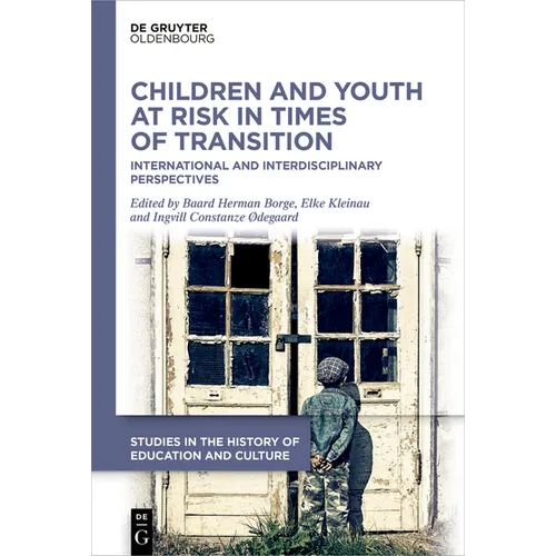 Children and Youth at Risk in Times of Transition: International and Interdisciplinary Perspectives