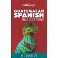 Guatemalan Spanish: Speak like a Native!