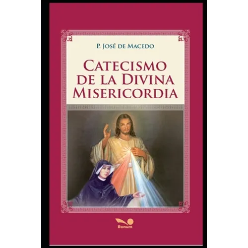 Catecismo de la Divina Misericordia: devoción a la divina Misericordia