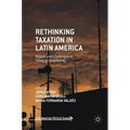 Rethinking Taxation in Latin America: Reform and Challenges in Times of Uncertainty