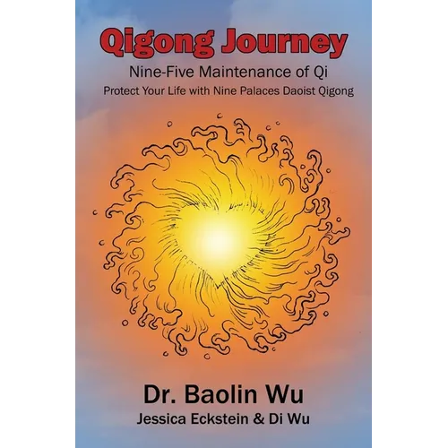 Qigong Journey: Nine-Five Maintenance of Qi, Protect Your Life with Nine Palaces Daoist Qigong