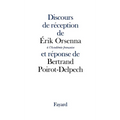 Discours de réception de Erik Orsenna à l'Académie française et réponse de Bertrand Poirot-Delpech
