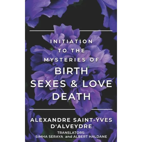 Initiation to the Mysteries of Birth Sexes & Love Death