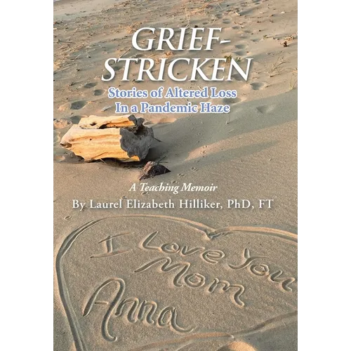 Grief-Stricken: Stories of Altered Loss In a Pandemic Haze