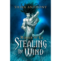 Stealing the Wind: Volume 1