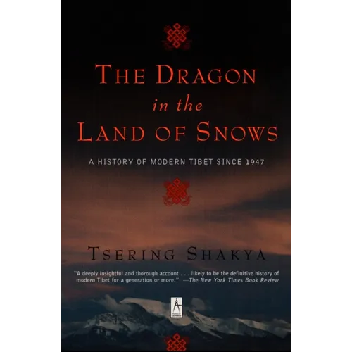 The Dragon in the Land of Snows: A History of Modern Tibet Since 1947