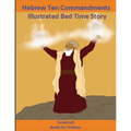 Hebrew Ten Commandments Books For Children: Illustrated Bed Time Story: Yahuah Series Book 2