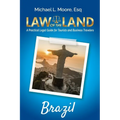Law of the Land - Brazil: A Practical Legal Guide for Tourists and Business Travelers