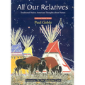 All Our Relatives: Traditional Native American Thoughts about Nature
