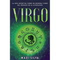 Virgo: La guía definitiva sobre un increíble signo del Zodíaco en la astrología