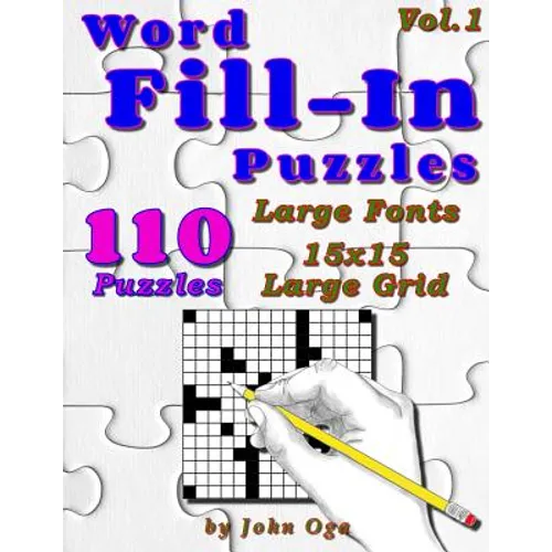 Word Fill-In Puzzles: Fill In Puzzle Book, 110 Puzzles: Vol. 1