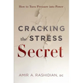 Cracking the Stress Secret: How to Turn Pressure Into Power