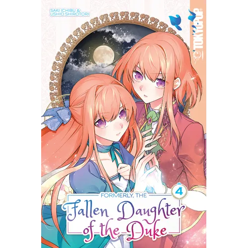 Formerly, the Fallen Daughter of the Duke, Volume 4