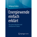 Energiewende Einfach Erklärt: Von Guten Absichten Und Unbequemen Fakten