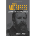 Moody's Addresses: 12 Sermons That Will Change Your Life