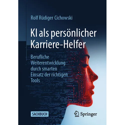 KI ALS Persönlicher Karriere-Helfer: Berufliche Weiterentwicklung Durch Smarten Einsatz Der Richtigen Tools