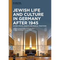 Jewish Life and Culture in Germany After 1945: Sacred Spaces, Objects and Musical Traditions