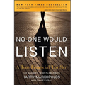 No One Would Listen: A True Financial Thriller