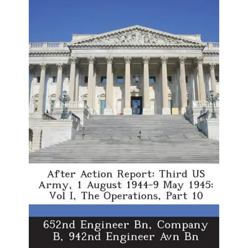 After Action Report: Third US Army, 1 August 1944-9 May 1945: Vol I, the Operations, Part 10