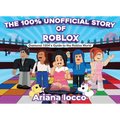 The 100% Unofficial Story of Roblox!: Diamond 1004's Guide to the Roblox World