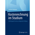 Kostenrechnung Im Studium: 100 Beispiele Für Eine Erfolgreiche Prüfung