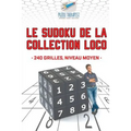 Le Sudoku de la collection Loco 240 grilles, niveau moyen