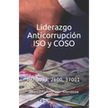 Liderazgo Anticorrupción ISO y COSO: ISO 9001, 2600, 37001