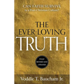 Ever-Loving Truth: Can Faith Thrive in a Post-Christian Culture?
