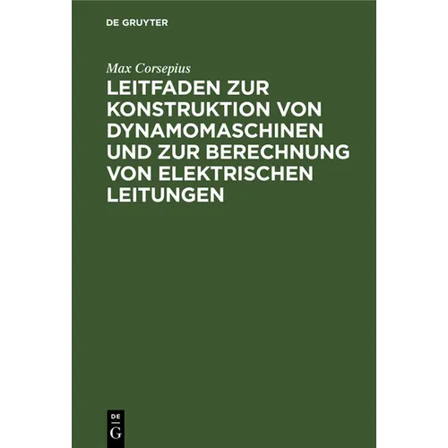 Leitfaden Zur Konstruktion Von Dynamomaschinen Und Zur Berechnung Von Elektrischen Leitungen
