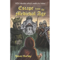 Escape from the Medieval Age: YOU decide which paths to take - choose from 26 different endings!