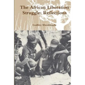 The African Liberation Struggle: Reflections