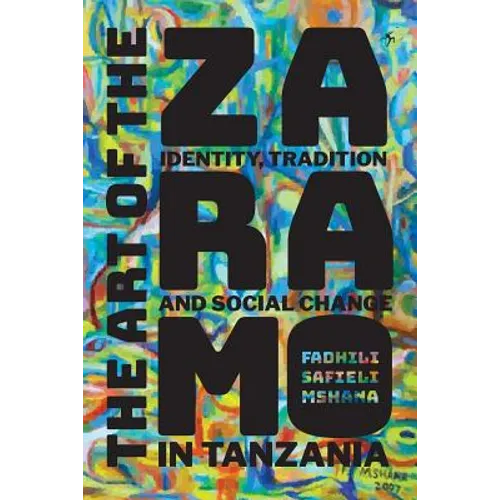 The Art of the Zaramo: Identity, Tradition, and Social Change in Tanzania