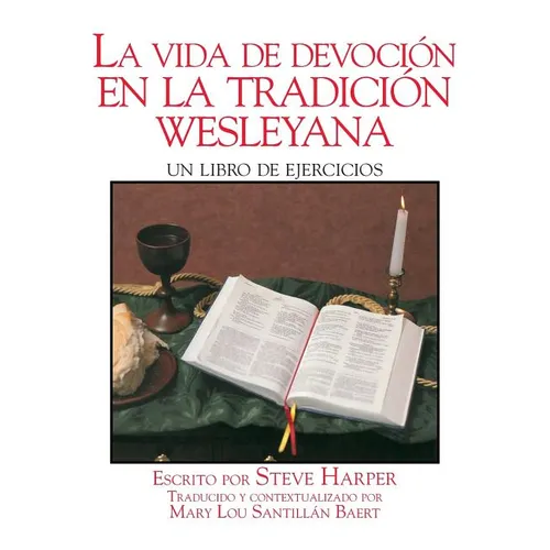 La Vida Devocin En La Tradicin Wesleyana: Un Libro de Ejercicios