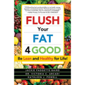 Flush Your Fat 4good